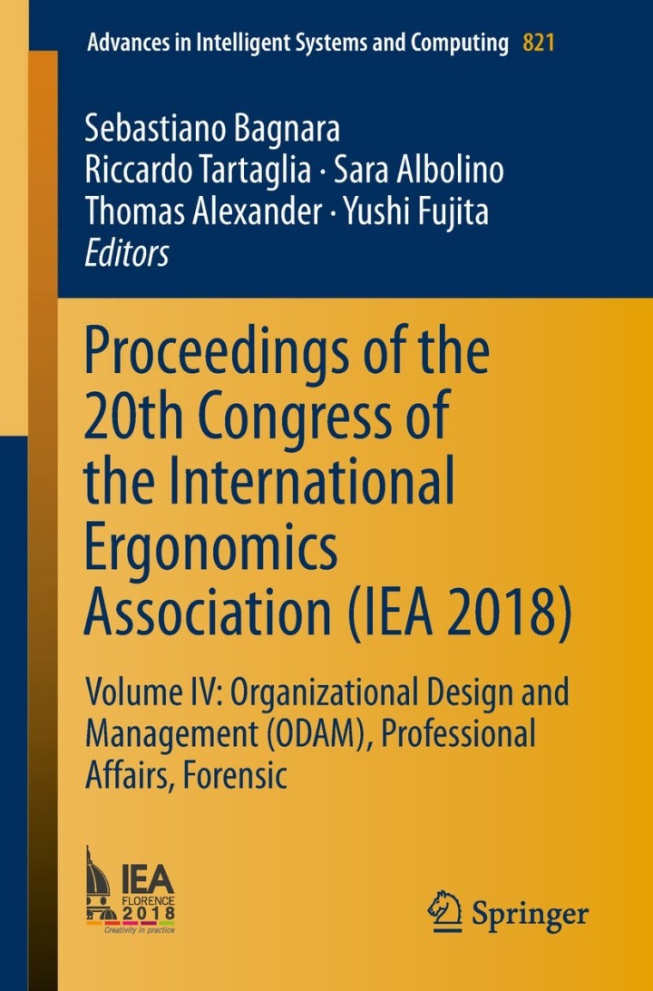 Proceedings of the 20th Congress of the International Ergonomics Association (IEA 2018) Volume IV: Organizational Design and Management (ODAM), Professional Affairs, Forensic