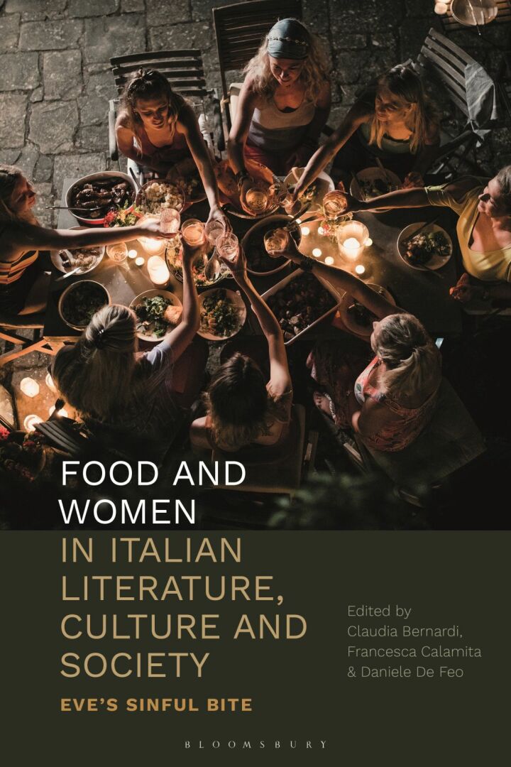 Food and Women in Italian Literature, Culture and Society: Eve's Sinful Bite  1st Edition