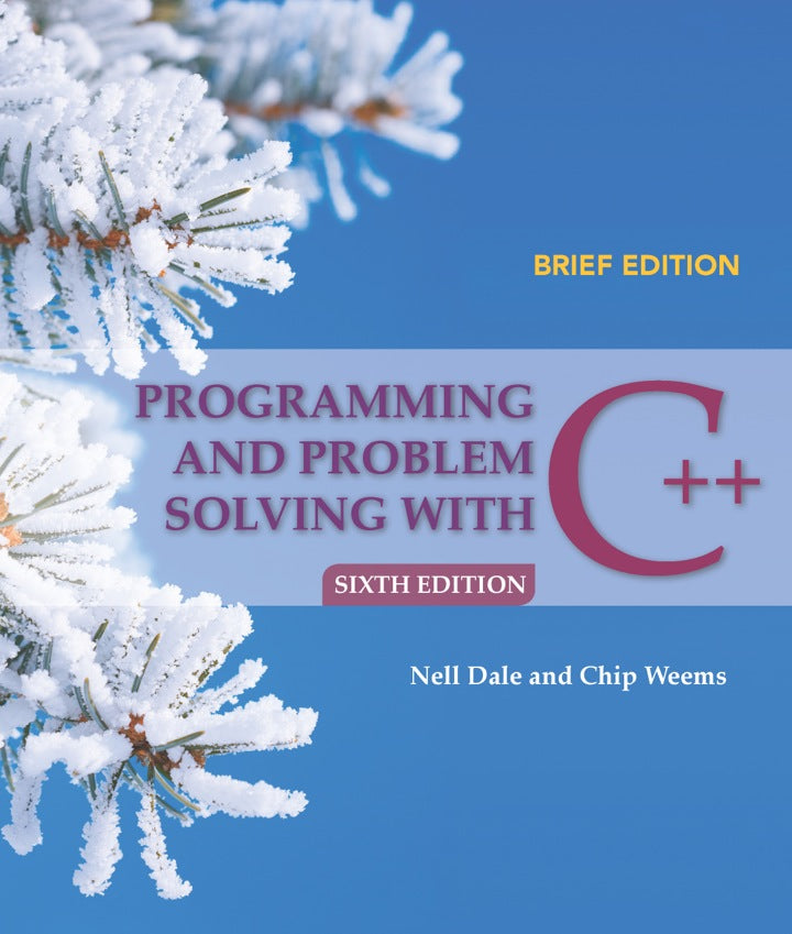 Programming and Problem Solving with C++: Brief 6th Edition