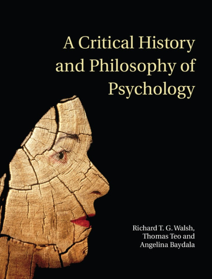 A Critical History and Philosophy of Psychology:  Diversity of Context, Thought, and Practice 1st Edition