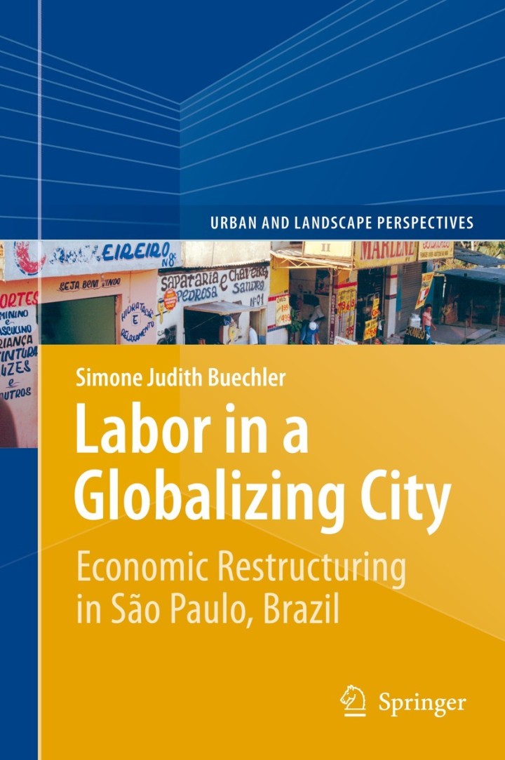 Labor in a Globalizing City: Economic Restructuring in São Paulo, Brazil