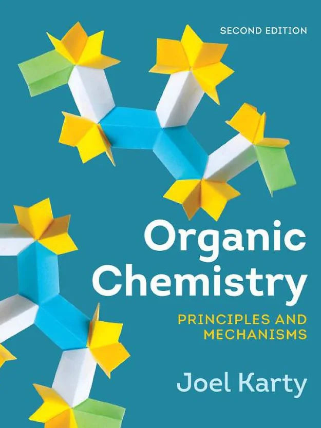Organic Chemistry: Principles and Mechanisms Second Edition