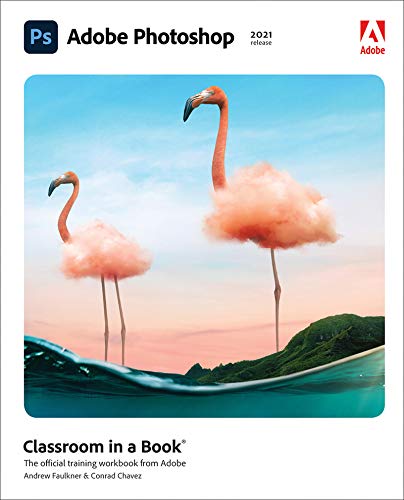 Adobe Photoshop Classroom in a Book (2021 release) 1st Edition