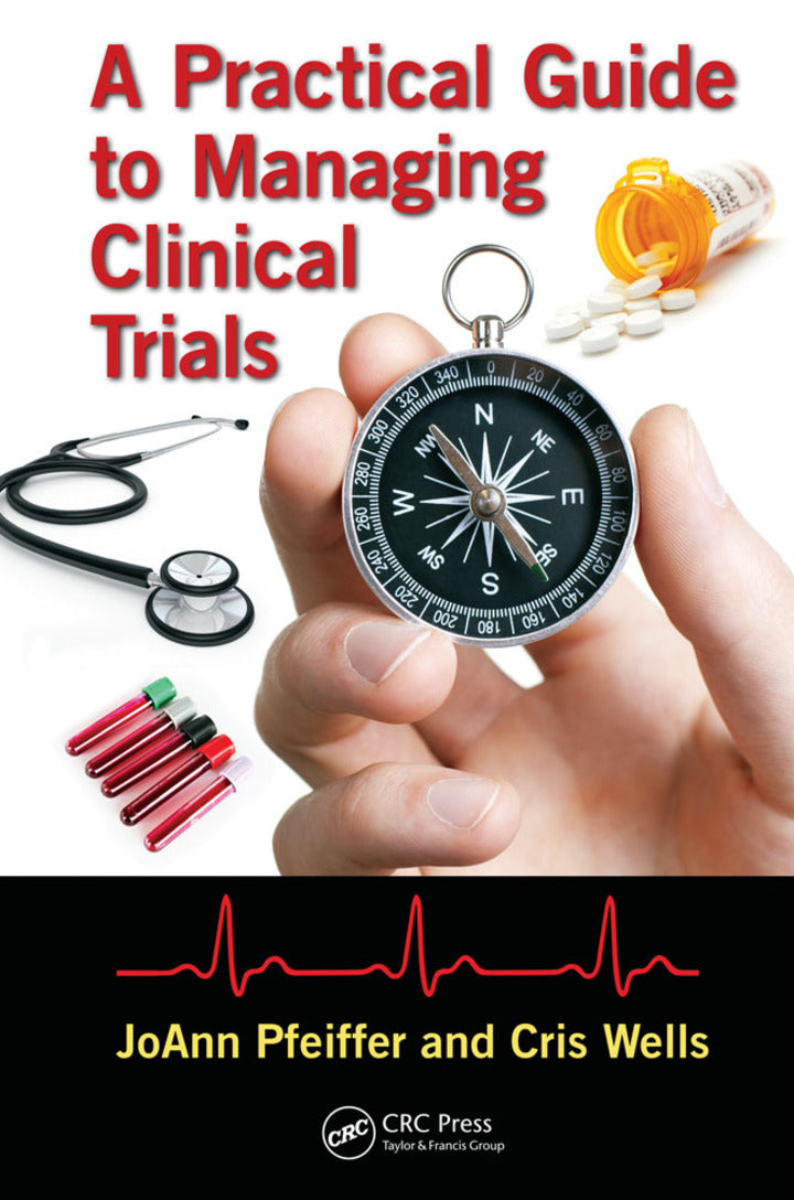 A Practical Guide to Managing Clinical Trials 1st Edition