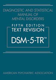 Diagnostic and Statistical Manual of Mental Disorders, Text Revision (DSM-5-TR)